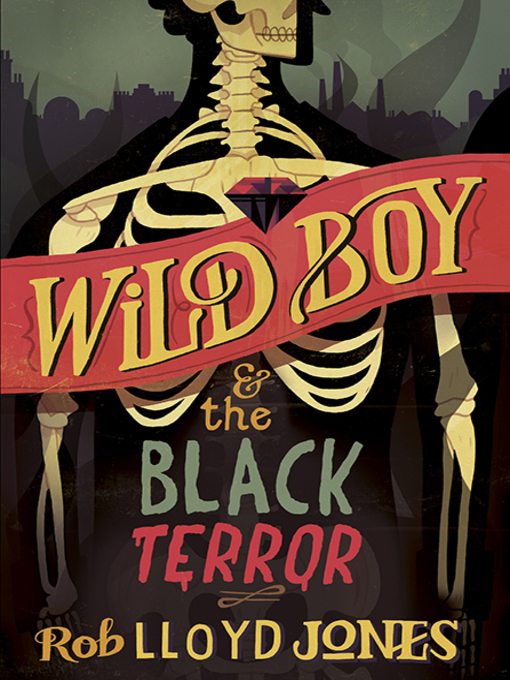 Title details for Wild Boy and the Black Terror by Rob Lloyd Jones - Available
